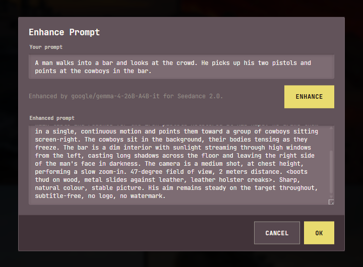 The Enhance Prompt dialog: a short prompt about a man walking into a bar, the note Enhanced by google/gemma-4-26B-A4B-it for Seedance 2.0., the Enhance button, a long enhanced prompt below, and Cancel and OK